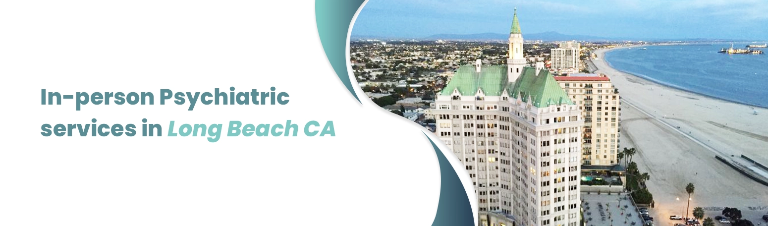 In-person Psychiatric services LONG BEACH (1)