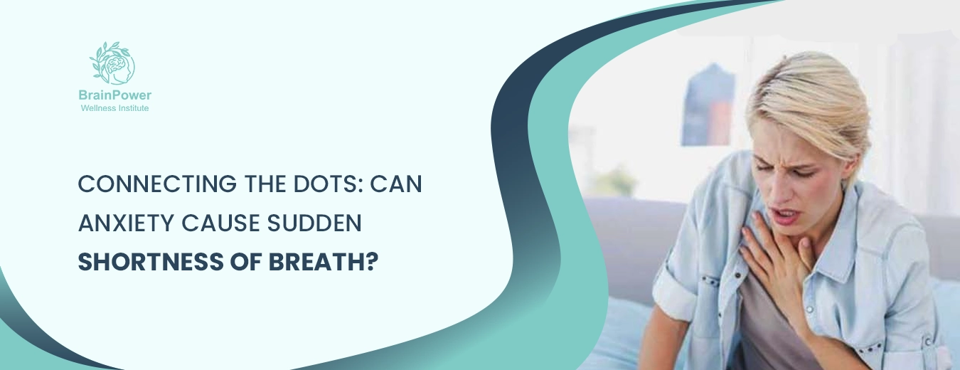 Connecting the Dots: Can Anxiety Cause Sudden Shortness of Breath?