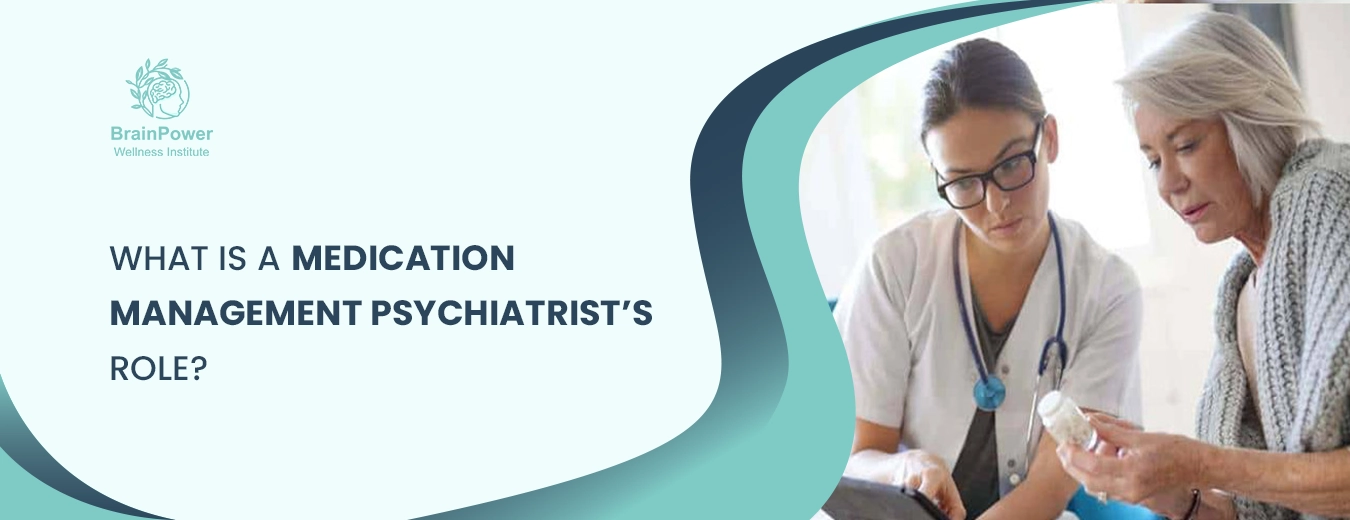 What Is A Medication Management Psychiatrist’s Role? 