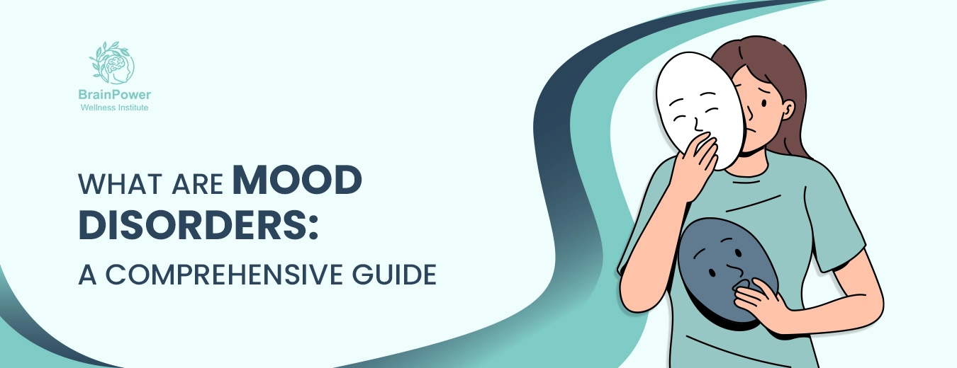 What Are Mood Disorders: A Comprehensive Guide