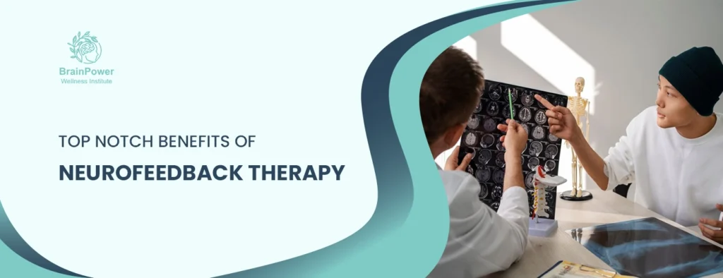 Top notch Benefits of Neurofeedback Therapy