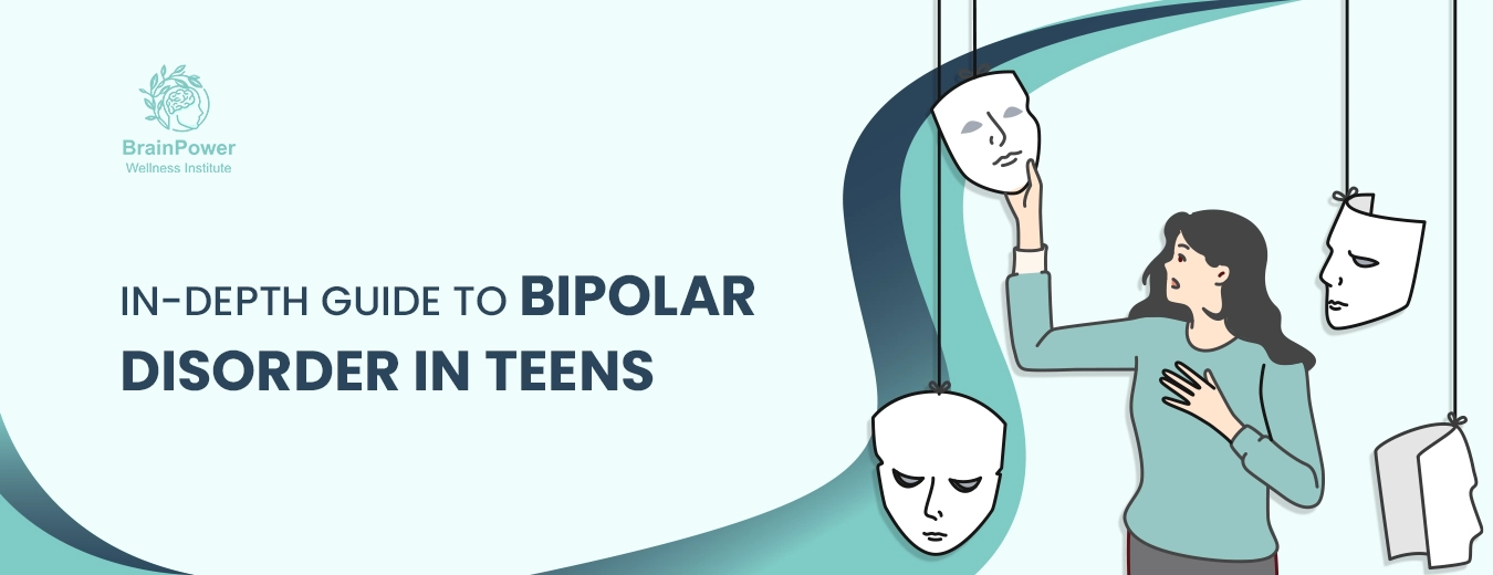 In-Depth guide to bipolar disorder in Teens