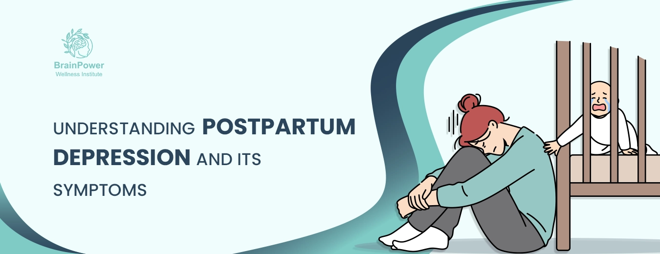 Understanding Postpartum Depression and its Symptoms