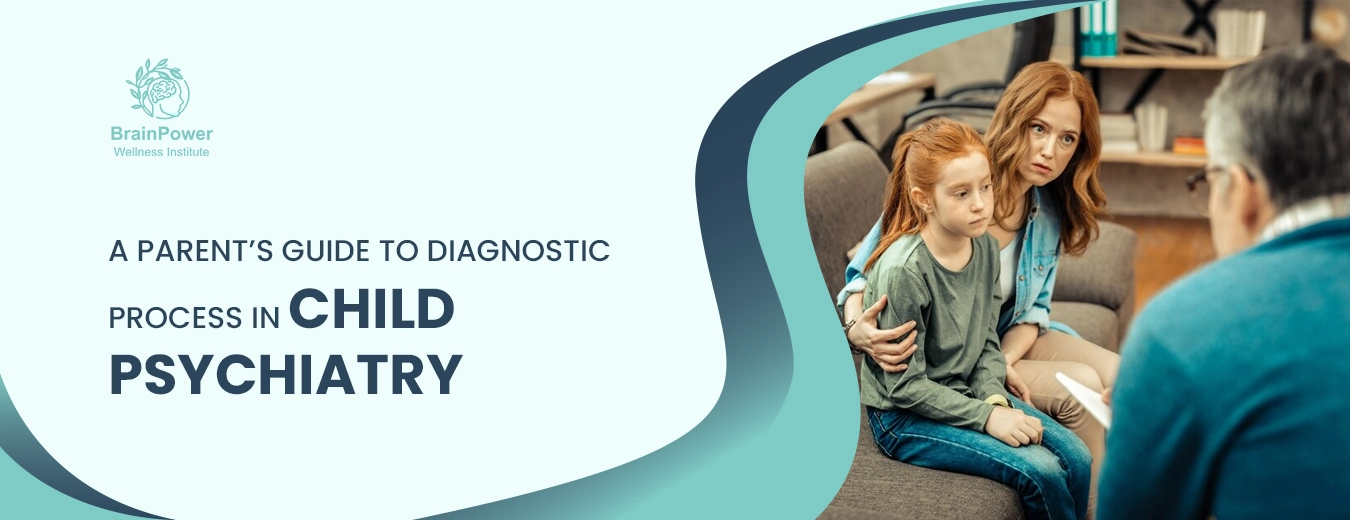 A Parent’s Guide to Diagnostic Process in Child Psychiatry