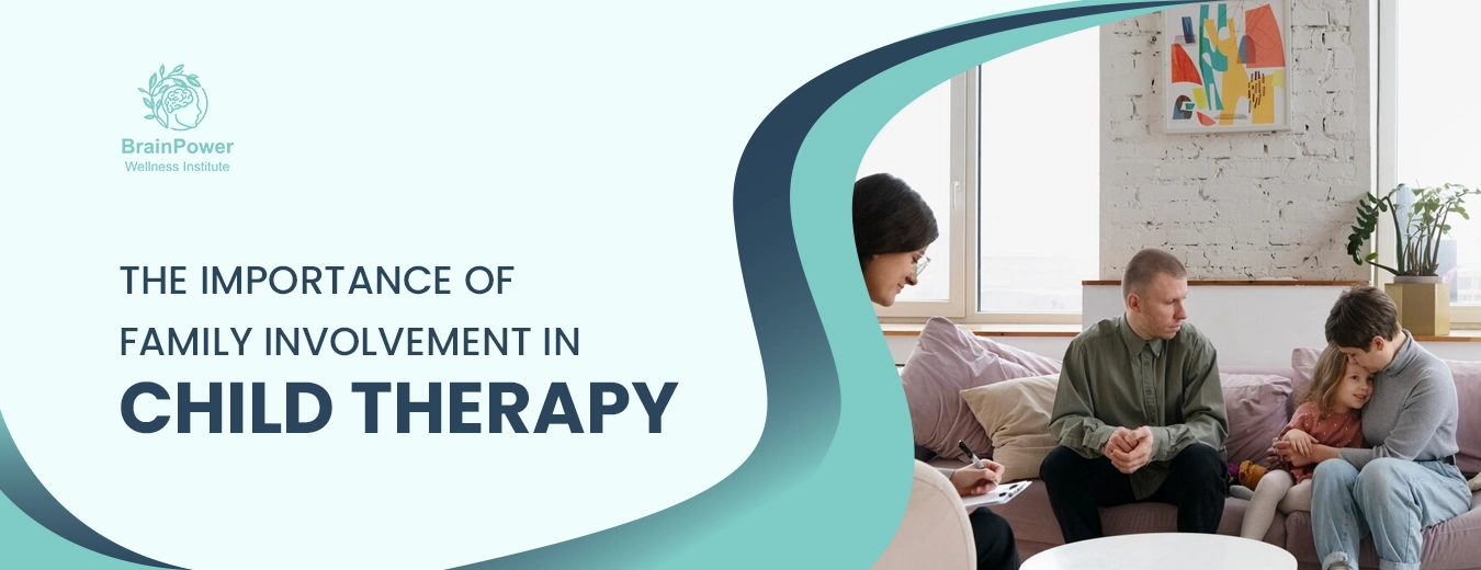 The Importance of Family Involvement in Child Therapy