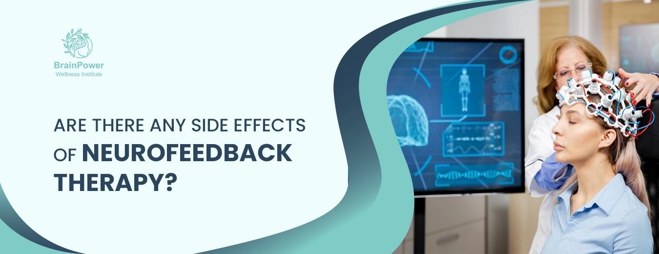 Are there any side effects of Neurofeedback therapy?