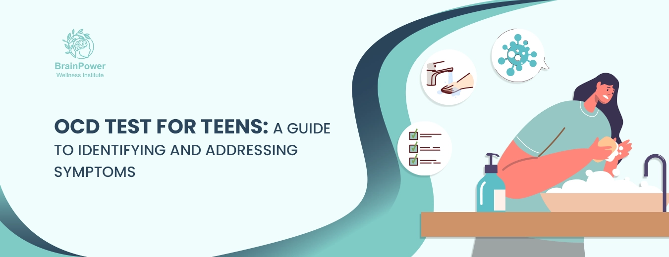 OCD test for Teens: A Guide to Identifying and addressing symptoms