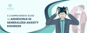 A-Comprehensive-Guide-to-Anhedonia-in-Generalized-Anxiety-Disorder