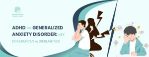ADHD vs Generalized Anxiety Disorder Key Differences & Similarities