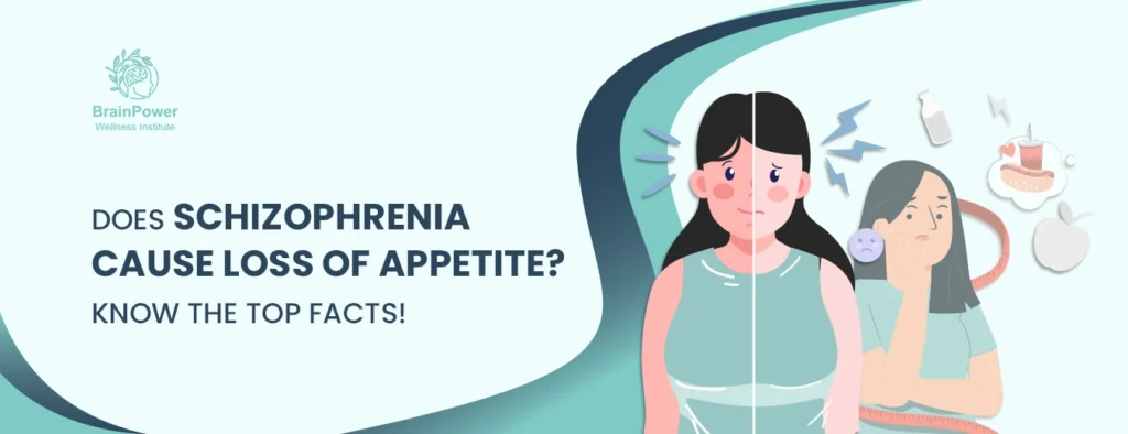 Does Schizophrenia cause loss of appetite Know the Top Facts!