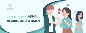 Understanding ADHD in Girls and Women