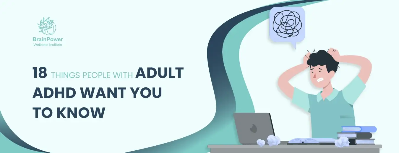 18 Things People With Adult ADHD Want You to Know