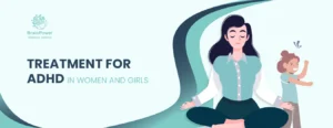 Treatment for ADHD in Women and Girls