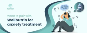 What to pair with Wellbutrin for anxiety treatment