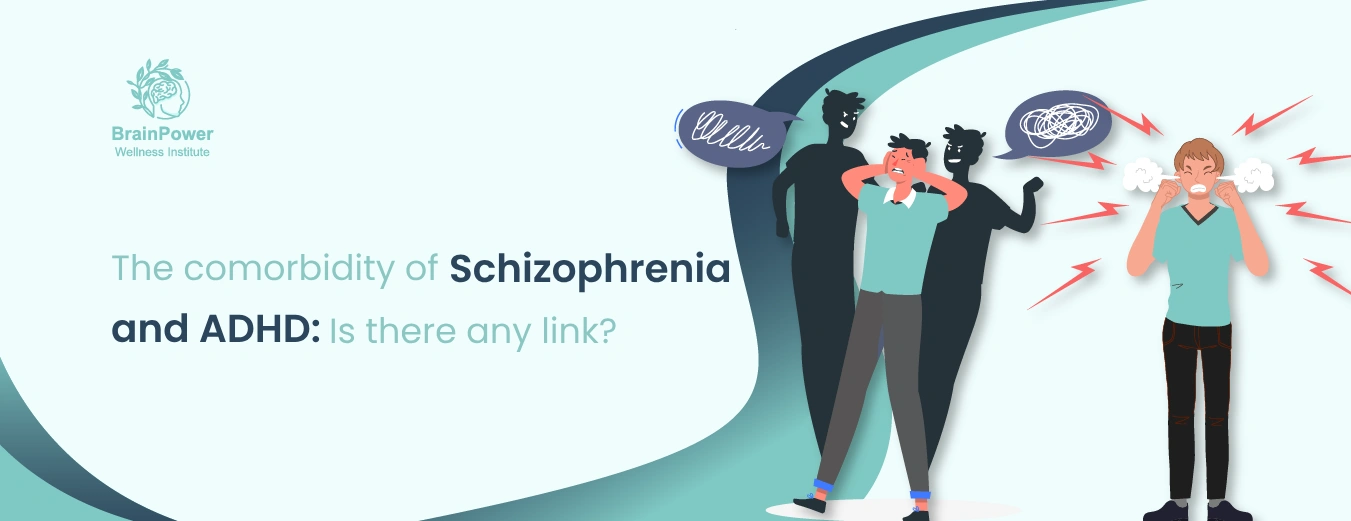 The comorbidity of Schizophrenia and ADHD: Is there any link?
