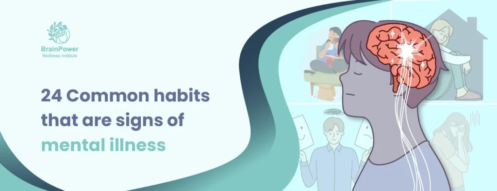 24 Common habits that are signs of mental illness