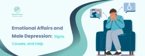Emotional Affairs and Male Depression Signs Causes and Help