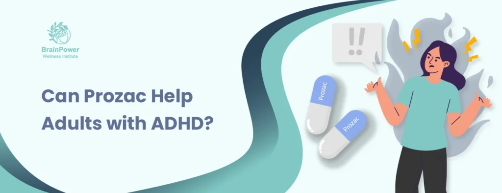 can prozac help adults with adhd