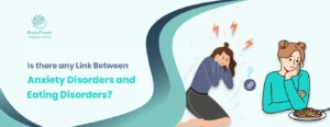 Is there any Link Between Anxiety Disorders and Eating Disorders