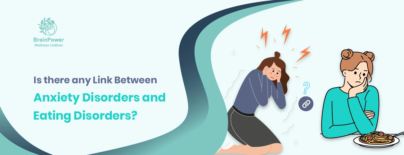 Is there any Link Between Anxiety Disorders and Eating Disorders?