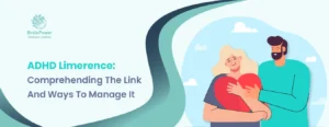 ADHD Limerence Comprehending The Link And Ways To Manage It (1)
