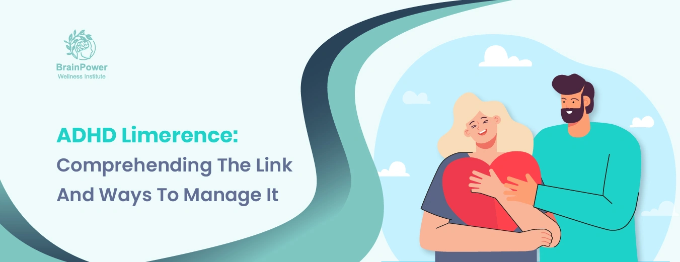 ADHD Limerence Comprehending The Link And Ways To Manage It (1)