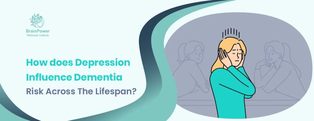 How Does Depression Influence Dementia Risk Across The Lifespan?