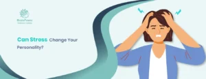 Can Stress Change Your Personality?