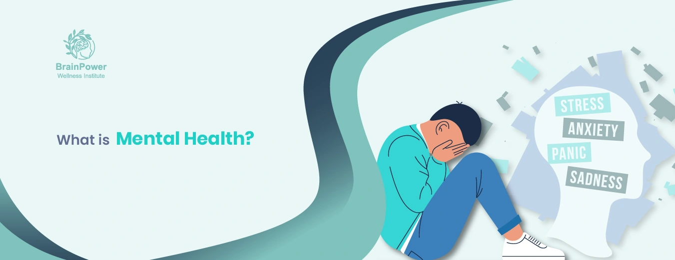 What is Mental Health? Why it matters, and what you should know