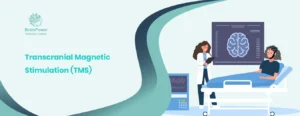 Transcranial Magnetic Stimulation (TMS)