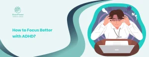 How to Focus Better with ADHD