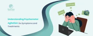 sychomotor agitation symptoms and treatment