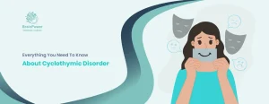 Everything You Need To Know About Cyclothymic Disorder