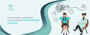 How Does Exposure and Response PreventionTherapy Help You Get Relief From OCD