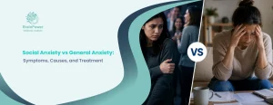 Social Anxiety vs General Anxiety Symptoms Causes and Treatment